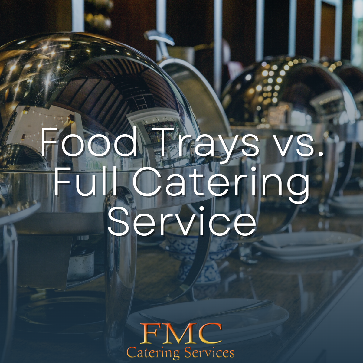 food trays vs full catering setup